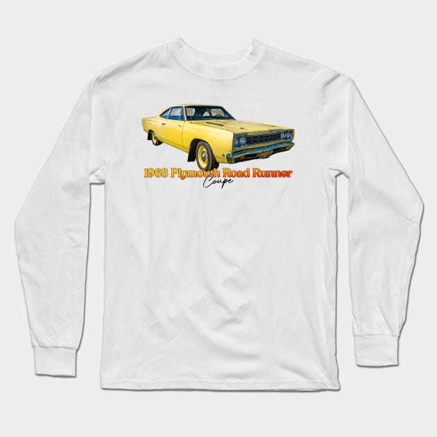 1968 Plymouth Road Runner Coupe Long Sleeve T-Shirt by Gestalt Imagery